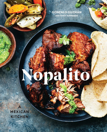 Cookbook: Nopalito by Gonzalo Guzman and Stacy Adimando