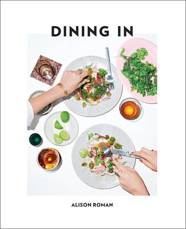 Cookbook: Dining In by Alison Roman