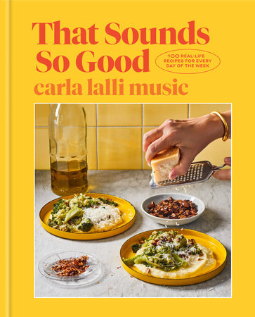 Cookbook: That Sounds So Good by Carla Lalli Music